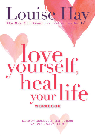 Love Yourself - Heal Your Life®